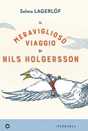 Il meraviglioso viaggio di Nils Holgersson by Bertil Lybeck, Selma Lagerlöf, Laura Cangemi