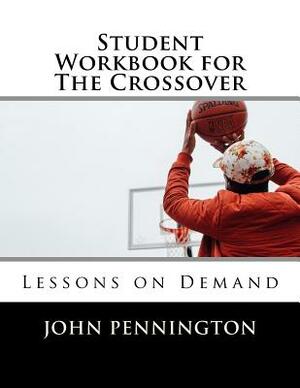 Student Workbook for The Crossover: Lessons on Demand by John Pennington