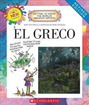 El Greco (Revised Edition) (Getting to Know the World's Greatest Artists) by Mike Venezia