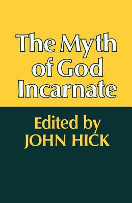 The Myth of God Incarnate by John Hick