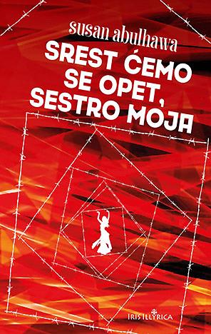 Srest ćemo se opet, sestro moja by Susan Abulhawa