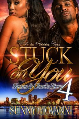 Stuck on You 4: Shane & Cheri's Story by Sunny Giovanni