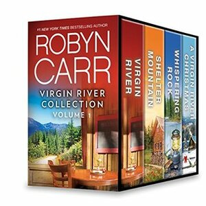 Virgin River Collection Volume 1: Virgin River\\Shelter Mountain\\Whispering Rock\\A Virgin River Christmas by Robyn Carr