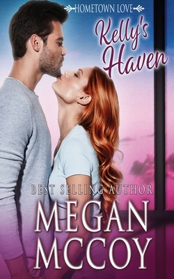 Kelly's Haven by Megan McCoy