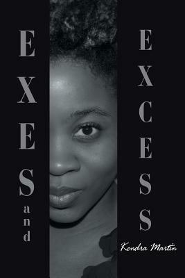 Exes and Excess by Kendra Martin