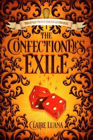 The Confectioner's Exile by Claire Luana