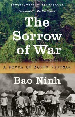 The Sorrow of War: A Novel of North Vietnam by Bảo Ninh