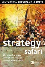 Strategy Safari: The Complete Guide Through the Wilds of Strategic Management by Bruce Ahlstrand, Henry Mintzberg, Joseph B. Lampel