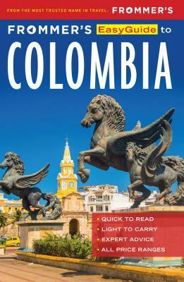 Frommer's Easyguide to Colombia by Nicholas Gill