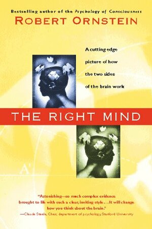 The Right Mind: Making Sense of the Hemispheres by Robert Evan Ornstein