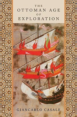 The Ottoman Age of Exploration by Giancarlo Casale, مصطفى قاسم