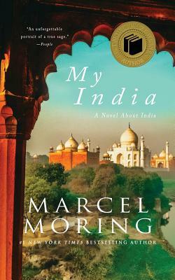 My India: A Novel About India by Marcel Moring