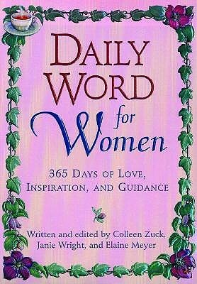 Daily Word for Women: 365 Days of Love, Inspiration, and Guidance by Janie Wright, Colleen Zuck, Elaine Meyer