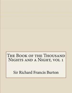 The Book of the Thousand Nights and a Night, vol 1 by Anonymous