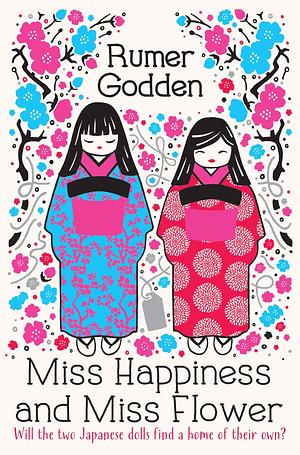 Miss Happiness and Miss Flower by Rumer Godden