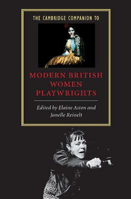 The Cambridge Companion to Modern British Women Playwrights by 