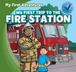 My First Trip to the Fire Station by Katie Kawa