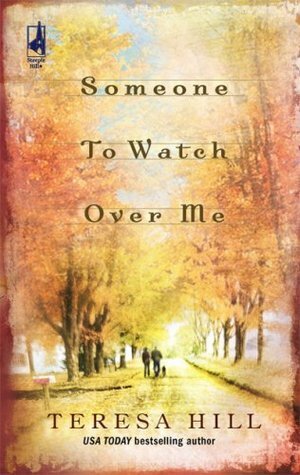 Someone to Watch Over Me by Teresa Hill