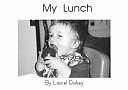 My Lunch by Laruel Dickey, Michele Dufresne