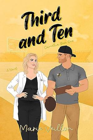 Third and Ten: A Novel by Marie Veillon