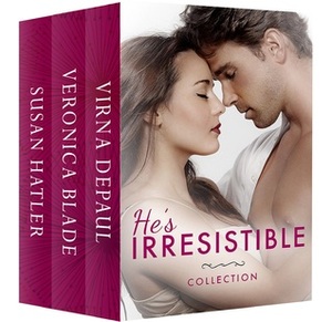 He's Irresistible Collection (Boxed Set) by Virna DePaul, Veronica Blade, Susan Hatler