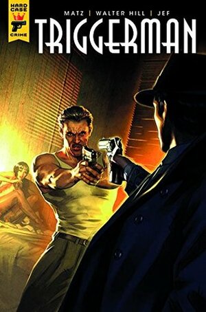 Walter Hill's Triggerman #2 by Alex Ronald, Jef, Walter Hill