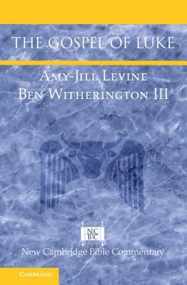 The Gospel of Luke by Ben Witherington III, Amy-Jill Levine