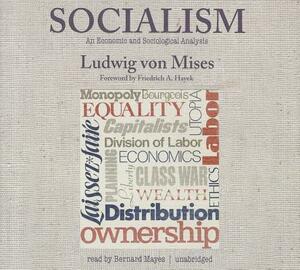 Socialism: An Economic and Sociological Analysis by Ludwig von Mises