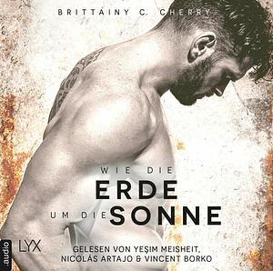 Wie die Erde um die Sonne by Brittainy C. Cherry