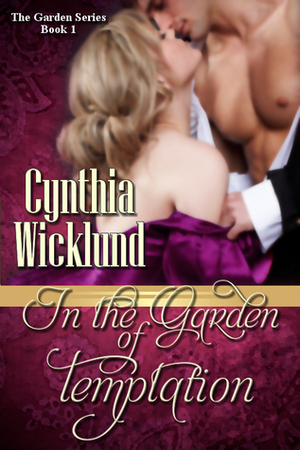 In the Garden of Temptation by Cynthia Wicklund