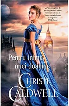 Pentru inima unei doamne by Christi Caldwell