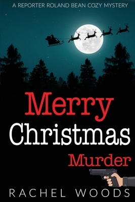 Merry Christmas Murder by Rachel Woods