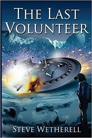 The Last Volunteer by Steve Wetherell