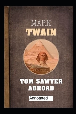 Tom Sawyer Abroad Annotated by Mark Twain