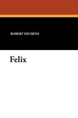 Felix by Robert Hichens