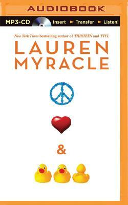 Peace, Love, and Baby Ducks by Lauren Myracle