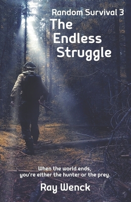 The Endless Struggle by Ray Wenck