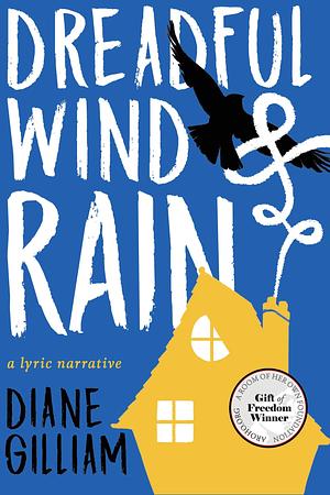 Dreadful Wind & Rain: A Lyric Narrative by Diane Gilliam, Diane Gilliam