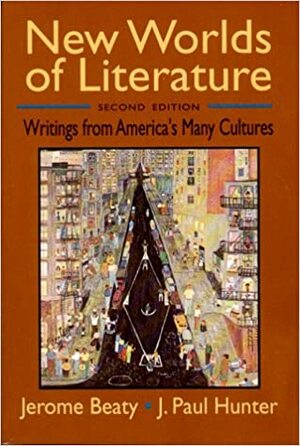 New Worlds of Literature: Writings from America's Many Cultures by Jerome Beaty