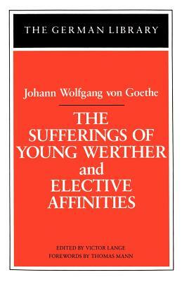 The Sufferings of Young Werther and Elective Affinities by 