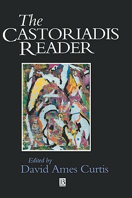 The Castoriadis Reader by Cornelius Castoriadis