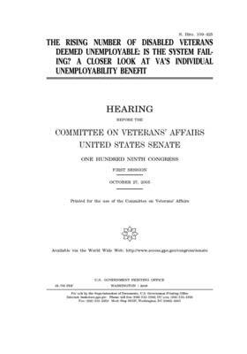 The rising number of disabled veterans deemed unemployable: is the system failing?: a closer look at VA's individual unemployability benefit by United States Congress, United States Senate, Committee On Veterans (senate)