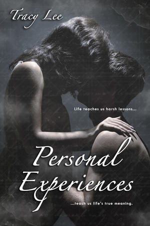 Personal Experiences by Tracy Lee