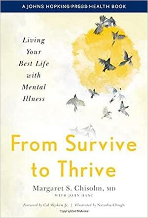 From Survive to Thrive: Living Your Best Life with Mental Illness by John Hanc, Margaret S Chisolm