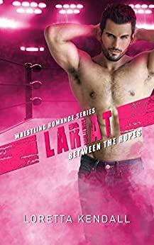 Lariat: Slade and Candy's Story by Loretta Kendall