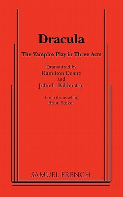 Dracula by John L. Balderston, Hamilton Deane