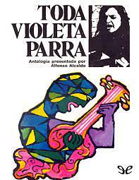 Toda Violeta Parra by Alfonso Alcalde, Violeta Parra