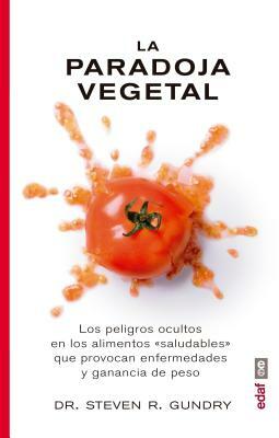 La Paradoja Vegetal by Steven R. Gundry