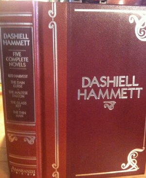 Dashiell Hammett: Five Complete Novels: Red Harvest, The Dain Curse, The Maltese Falcon, The Glass Key, The Thin Man by Dashiell Hammett