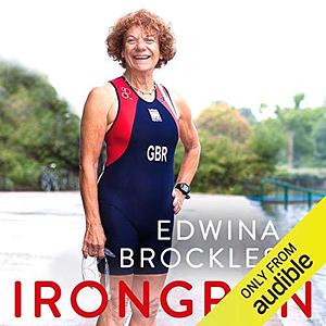 Irongran: How Triathlon Taught Me That Growing Older Needn't Mean Slowing Down by Edwina Brocklesby, Charlotte Emmerson